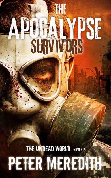 The Undead World (Book 2): The Apocalypse Survivors by Meredith, Peter