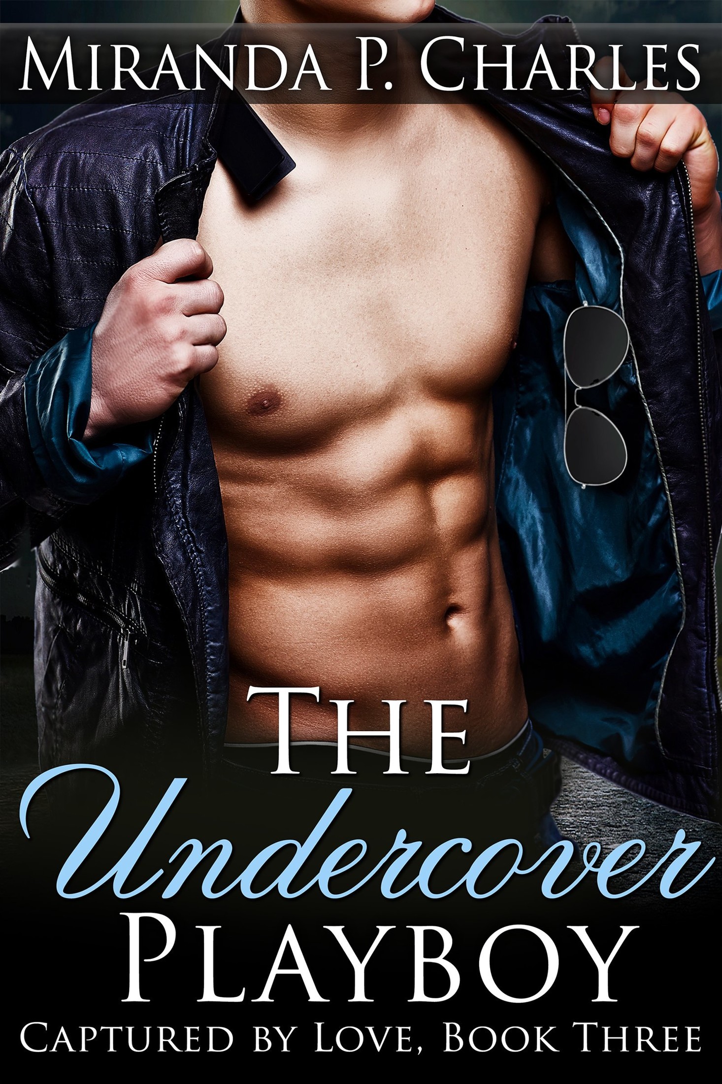 The Undercover Playboy (Captured by Love Book 3) by Miranda P. Charles