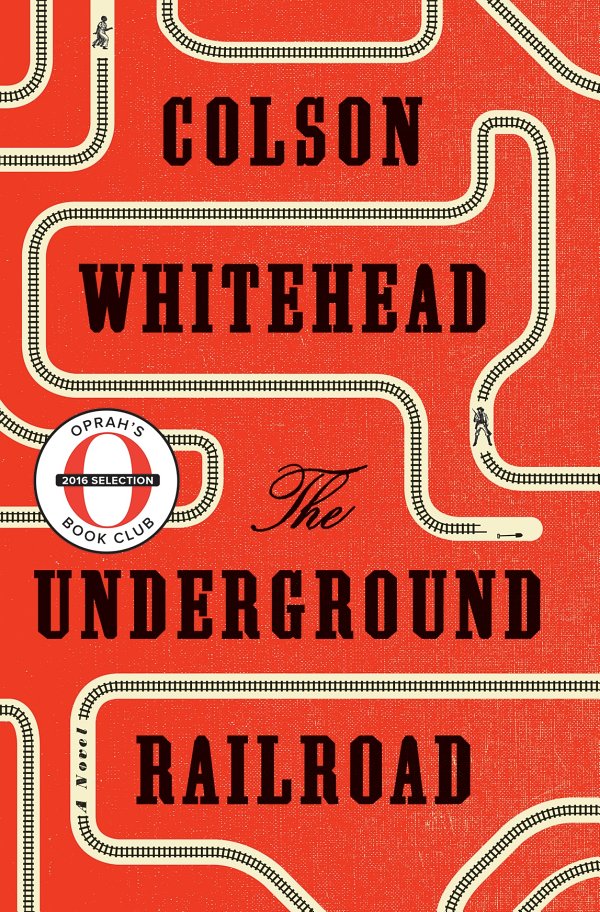 The Underground Railroad (2016) by Colson Whitehead