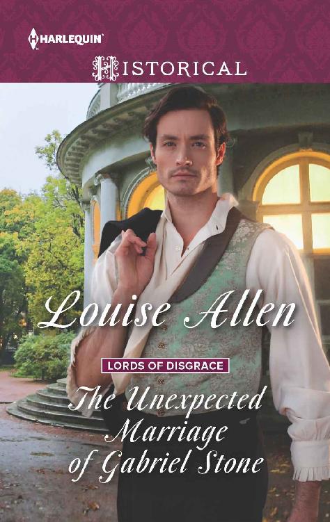 The Unexpected Marriage of Gabriel Stone (Lords of Disgrace) by Louise Allen