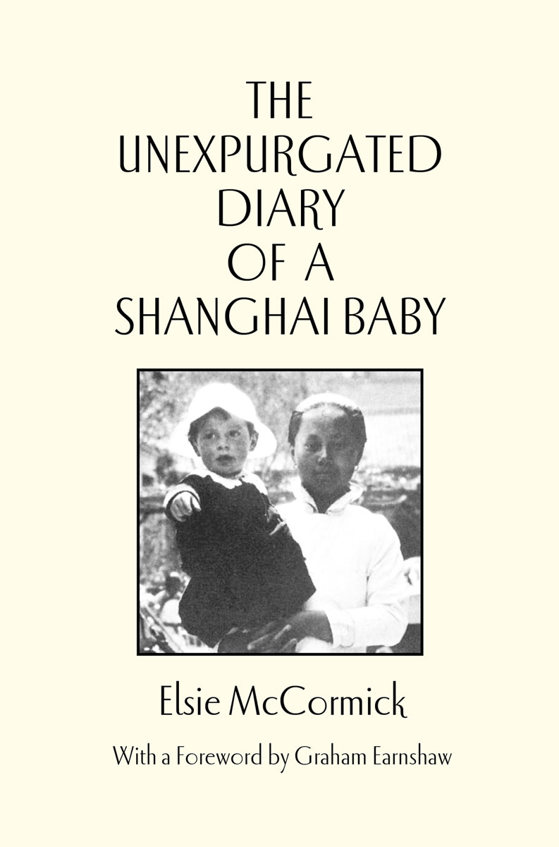 The Unexpurgated Diary of a Shanghai Baby (2008) by Elsie McCormick