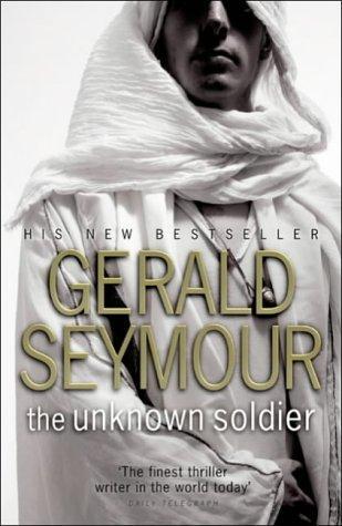 THE UNKNOWN SOLDIER by Gerald Seymour