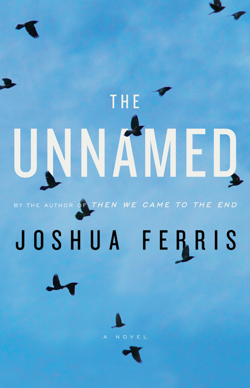 The Unnamed (2010) by Joshua Ferris