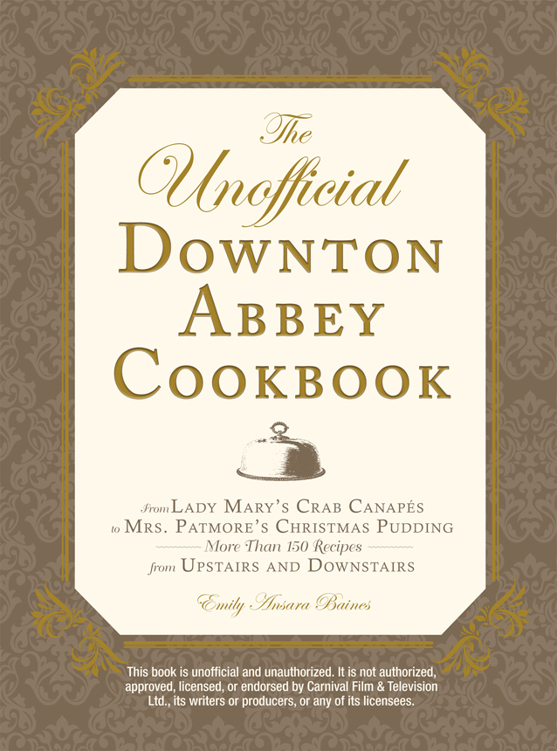 The Unofficial Downton Abbey Cookbook by Emily Ansara Baines