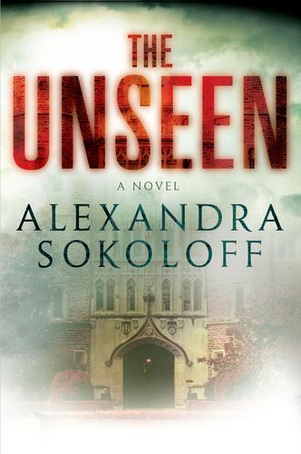 The Unseen by Alexandra Sokoloff