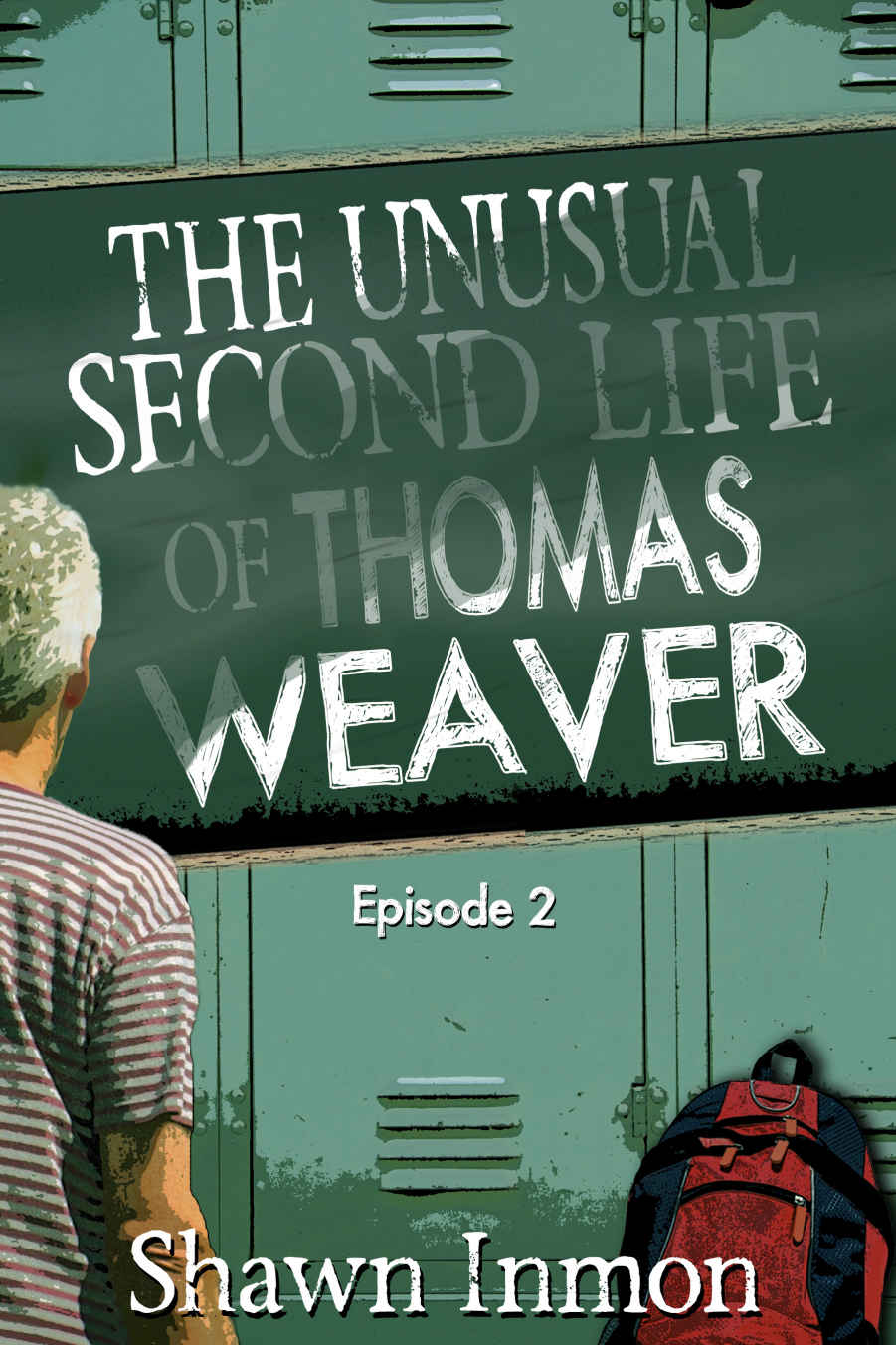 The Unusual Second Life of Thomas Weaver Episode Two (The Unusual Life Of Thomas Weaver Book 2)