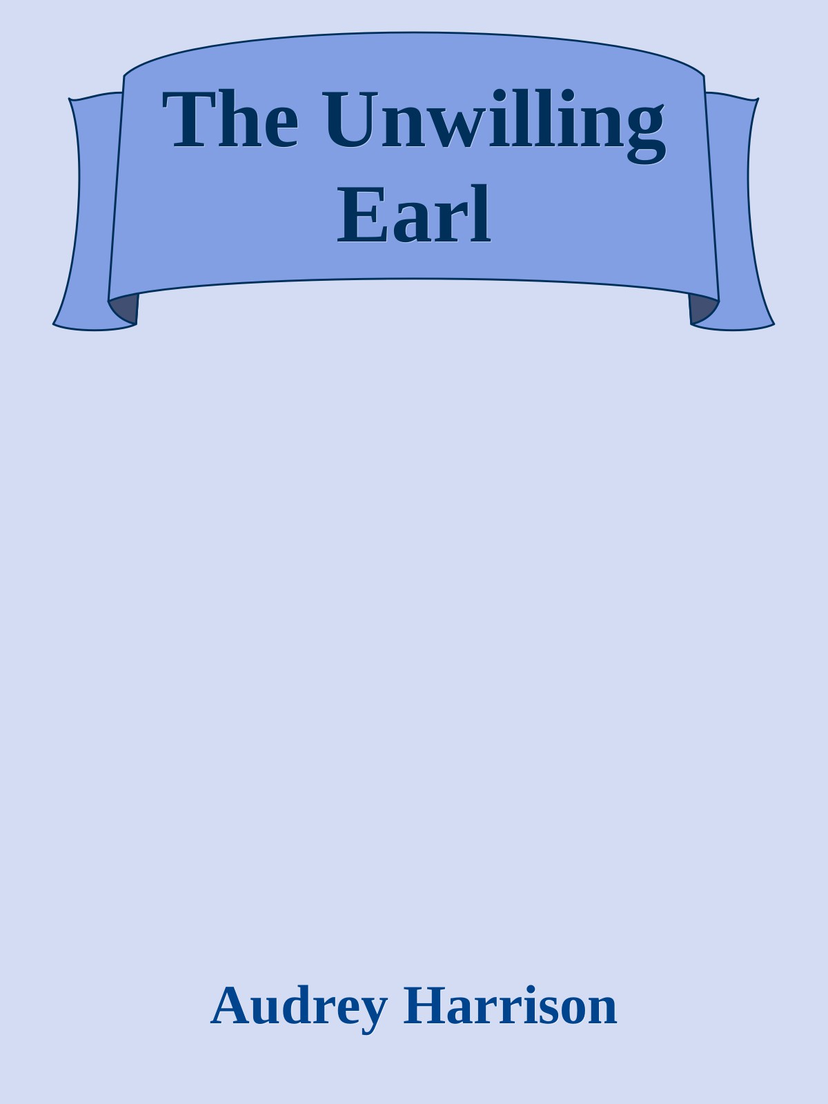 The Unwilling Earl by Audrey Harrison