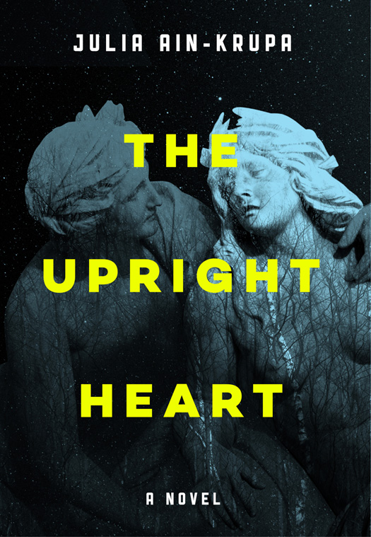 The Upright Heart (2016) by Julia Ain-Krupa