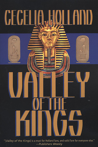 The Valley of the Kings (1999) by Cecelia Holland