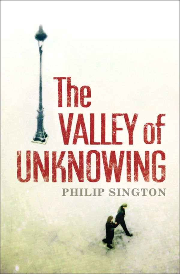 The Valley of Unknowing by Sington, Philip