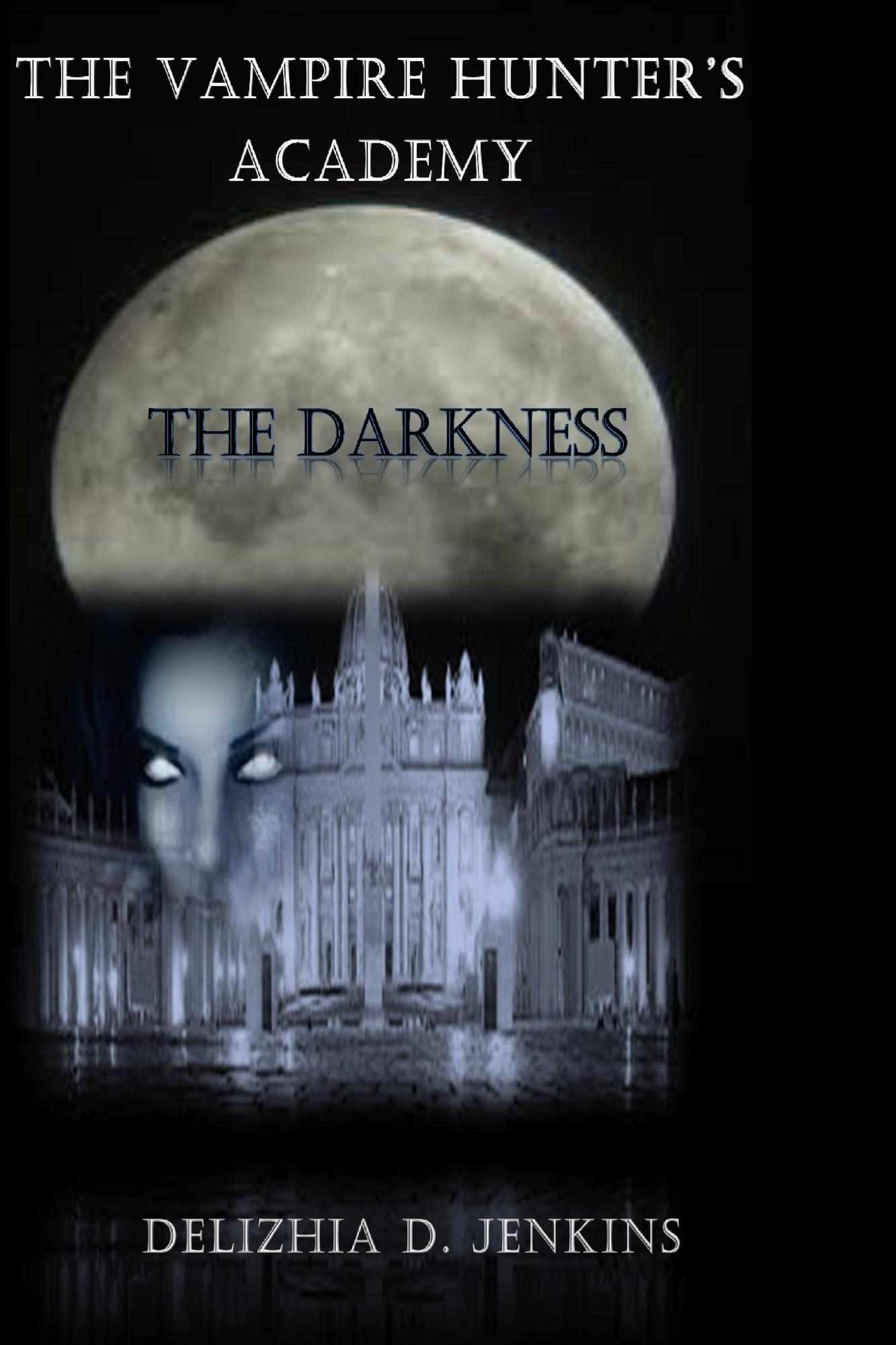 The Vampire Hunter's Academy: The Darkness