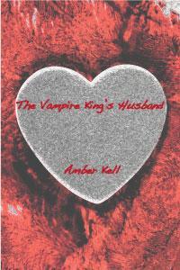 The Vampire King's Husband (2009) by Amber Kell