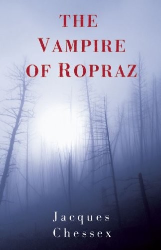 The Vampire of Ropraz by Jacques Chessex