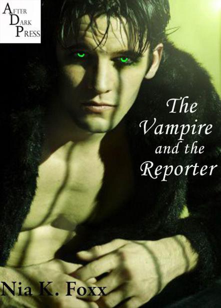 The Vampire & the Reporter by Foxx, Nia K.