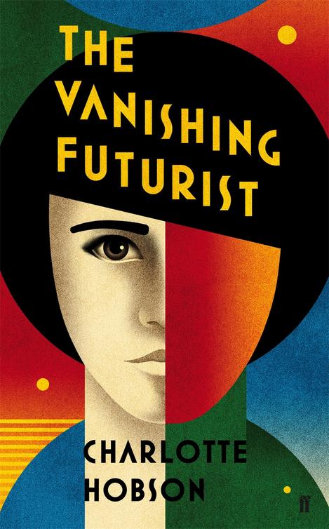 The Vanishing Futurist (2016) by Charlotte Hobson