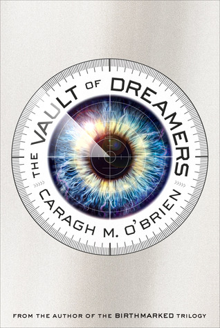The Vault of Dreamers (2014) by Caragh M. O'Brien