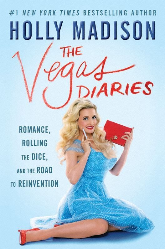 The Vegas Diaries: Romance, Rolling the Dice, and the Road to Reinvention by Holly Madison