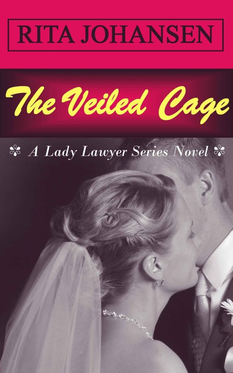 The Veiled Cage (Lady Lawyer Series Romantic Suspense Novels Book 1)