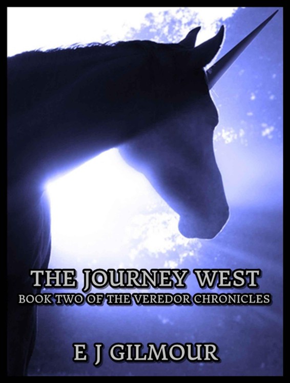 The Veredor Chronicles: Book 02 - The Journey West by E J Gilmour