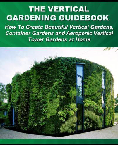 The Vertical Gardening Guidebook by Tom Corson-Knowles