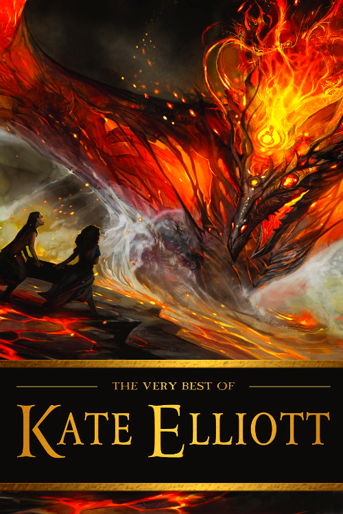 The Very Best of Kate Elliott by Kate Elliott