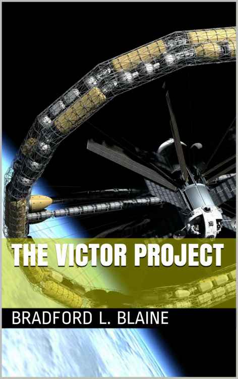 The Victor Project by Bradford L. Blaine