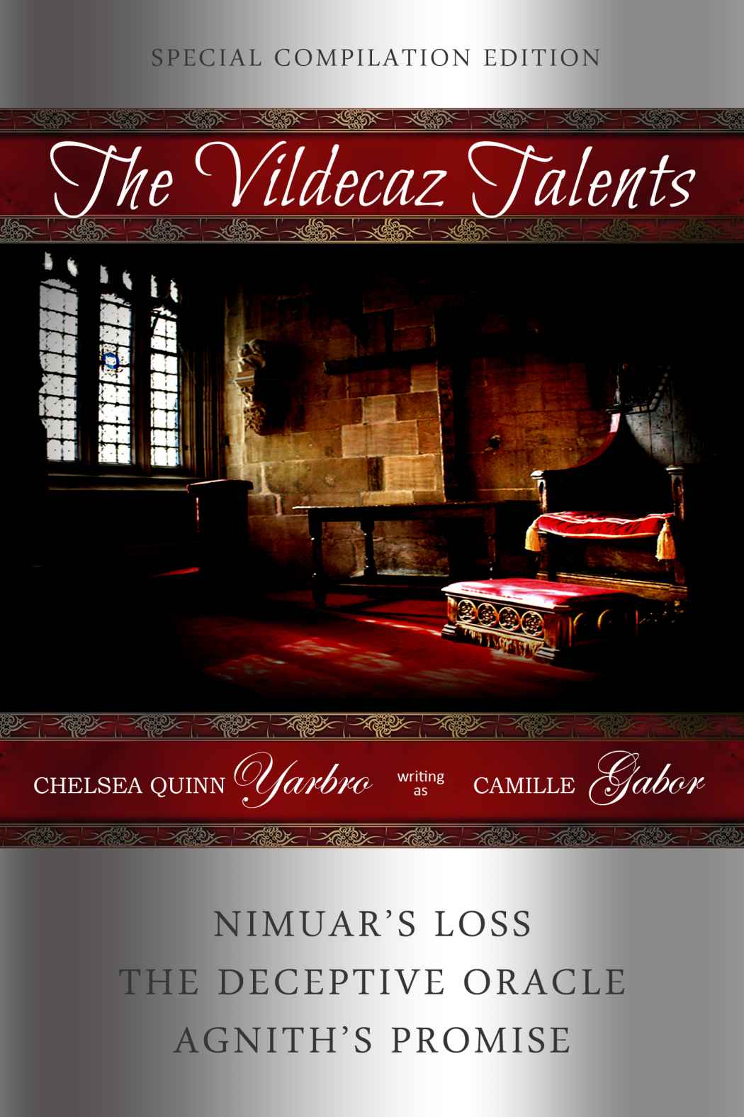 The Vildecaz Talents: The complete set of Vildecaz Stories including Nimuar's Loss, The Deceptive Oracle and Agnith's Promise by Chelsea Quinn Yarbro