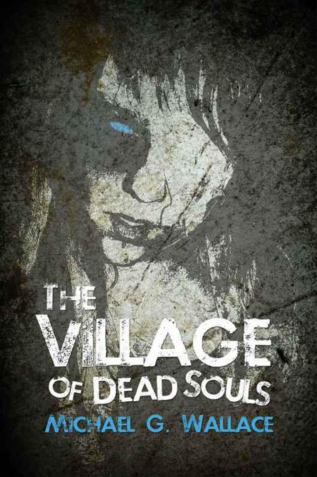 The Village of Dead Souls: A Zombie Novel