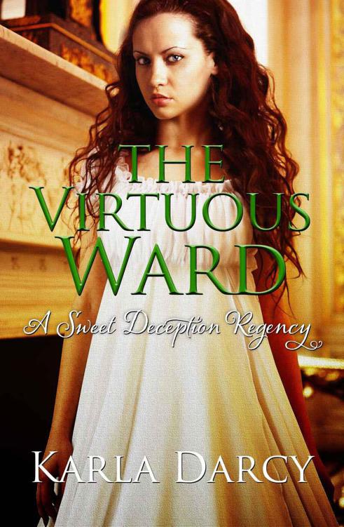 The Virtuous Ward (Sweet Deception Regency #5) by Darcy, Karla