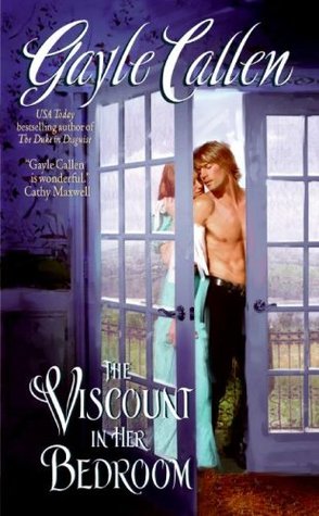The Viscount in Her Bedroom (2007) by Gayle Callen