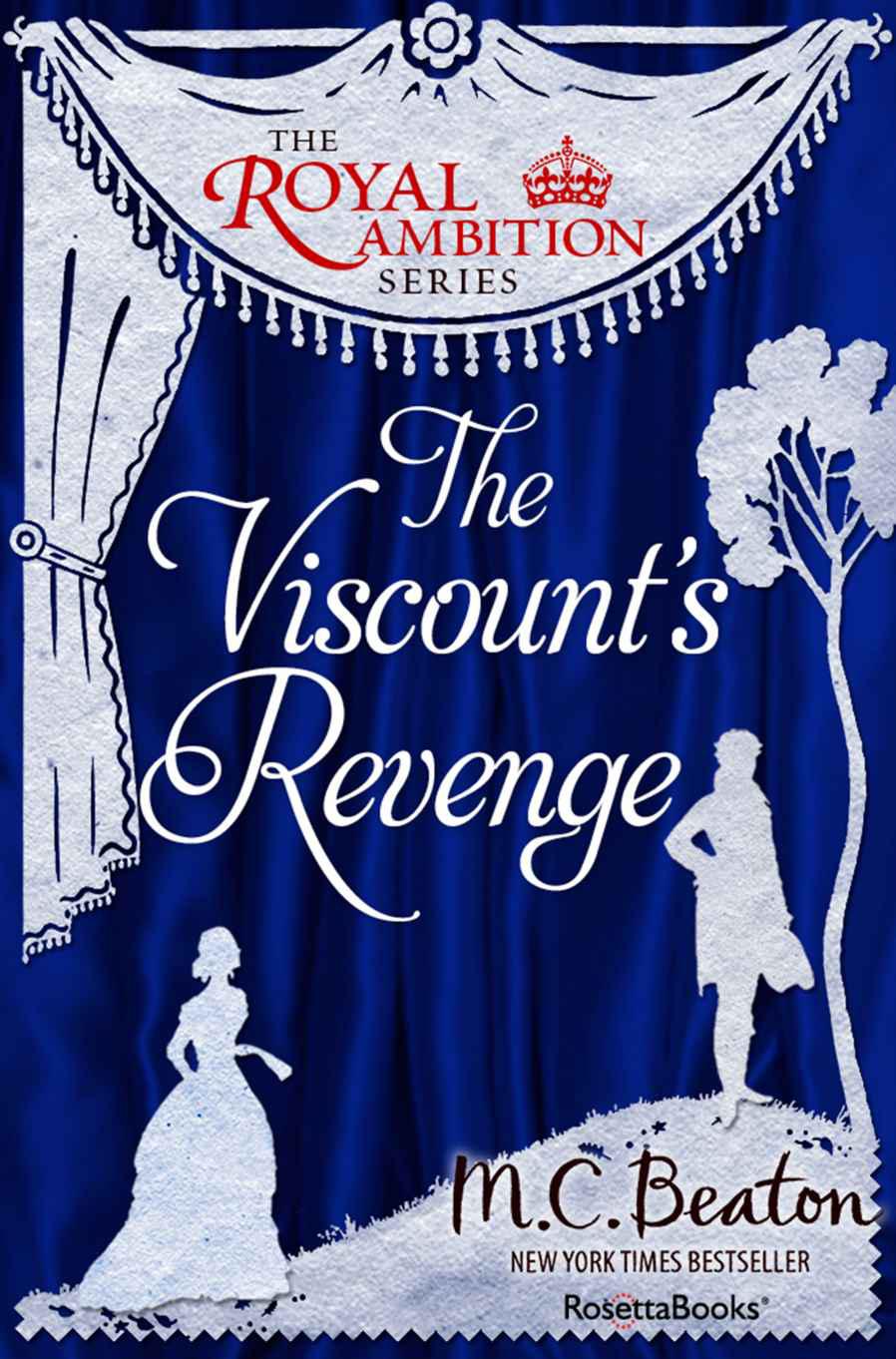 The Viscount's Revenge (The Royal Ambition Series Book 4) by M. C. Beaton