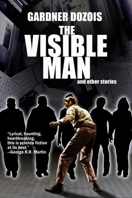 The Visible Man and Other Stories by Gardner Dozois