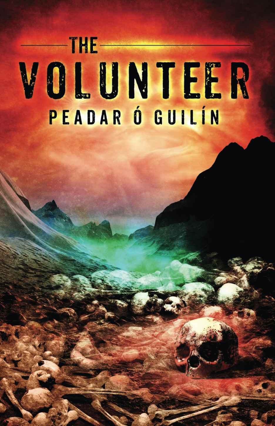 The Volunteer (The Bone World Trilogy) by Peadar Ó Guilín