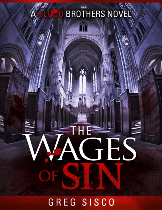 The Wages of Sin (Blood Brothers Vampire Series Book Two) by Greg Sisco