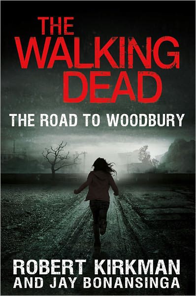 The Walking Dead: The Road to Woodbury by Robert Kirkman