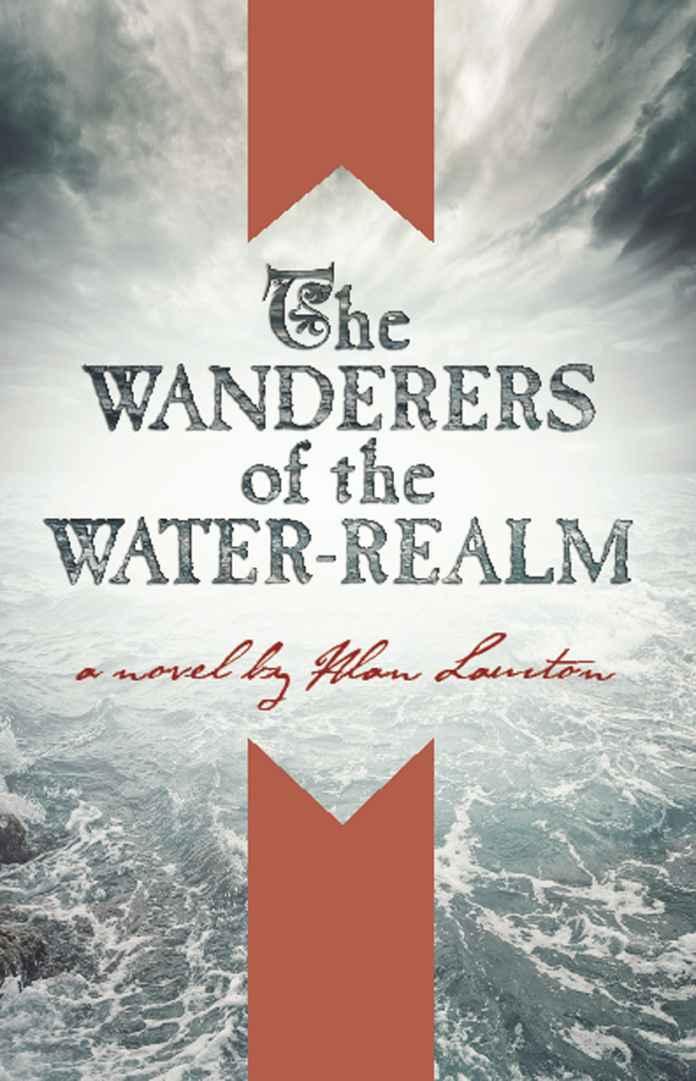 The Wanderers of the Water-Realm by Alan Lawton