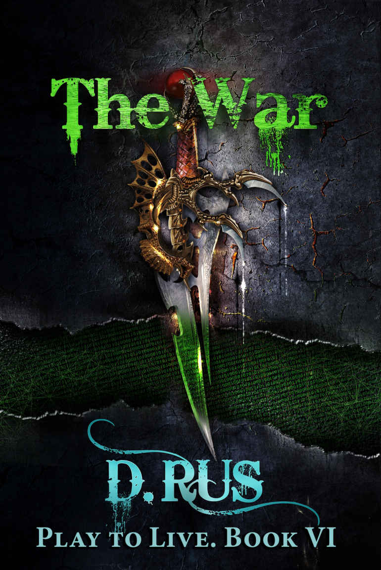 The War (Play to Live: Book #6) by D. Rus