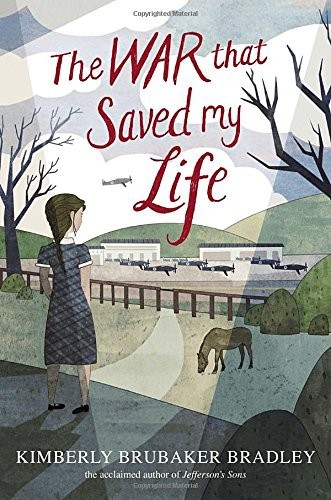 The War that Saved My Life by Kimberly Brubaker Bradley