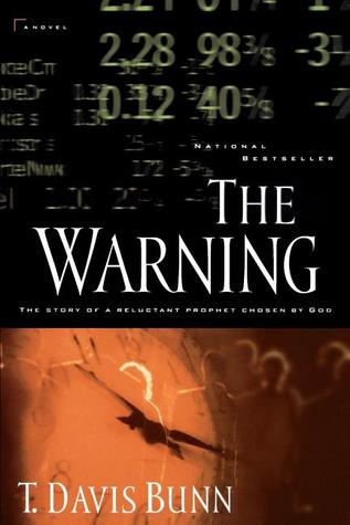 The Warning: The Story Of A Reluctant Prophet Chosen By God (1998) by T. Davis Bunn