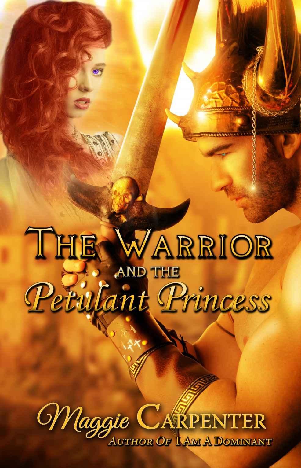 The Warrior and the Petulant Princess by Maggie Carpenter