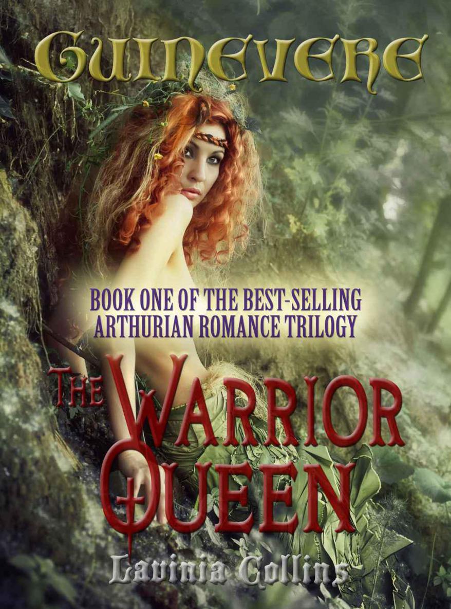 THE WARRIOR QUEEN (The Guinevere Trilogy Book 1) by Lavinia Collins