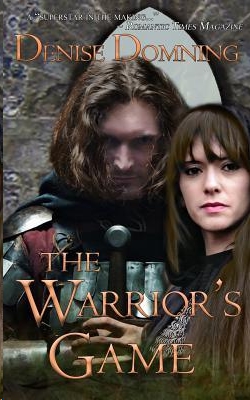 The Warrior's Game by Denise Domning