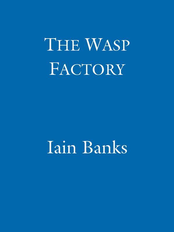 The Wasp Factory by Banks, Iain