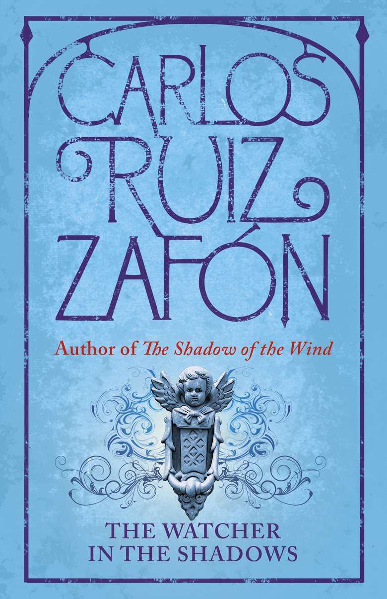 The Watcher in the Shadows by Carlos Ruiz Zafon