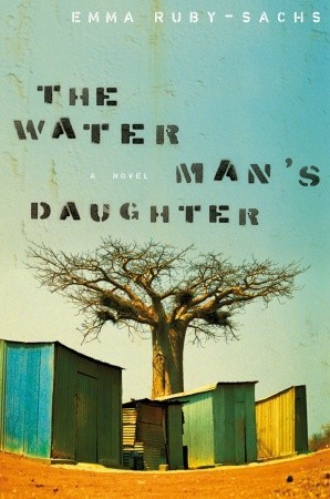 The Water Man's Daughter (2011) by Emma Ruby-Sachs