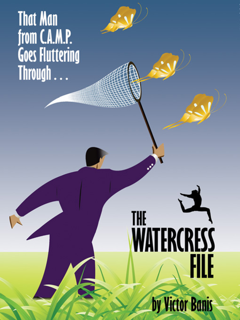 The Watercress File: Being the Further Adventures of That Man from C. A. M. P. (2011) by V. J. Banis