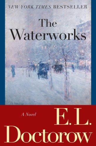 The Waterworks by E. L. Doctorow