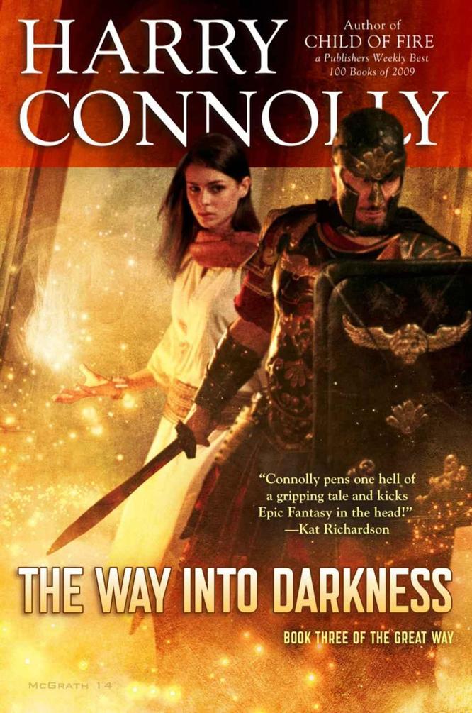 The Way Into Darkness: Book Three of The Great Way by Harry Connolly