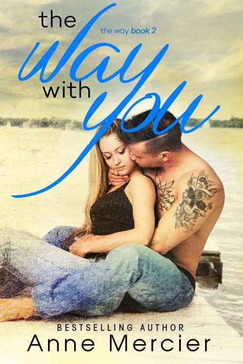 The Way With You (The Way #2) by Anne Mercier