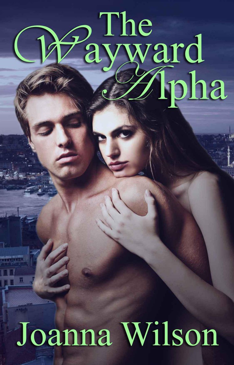 The Wayward Alpha (Paranormal Werewolf Shifter Romance) by Wilson, Joanna